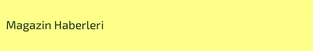Magazin Haberleri